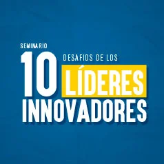 SEMINARIO LOS 10 DESAFÍOS DE LÍDERES INNOVADORES, centro fox tarifas desde $599.00 con impuestos incluidos.