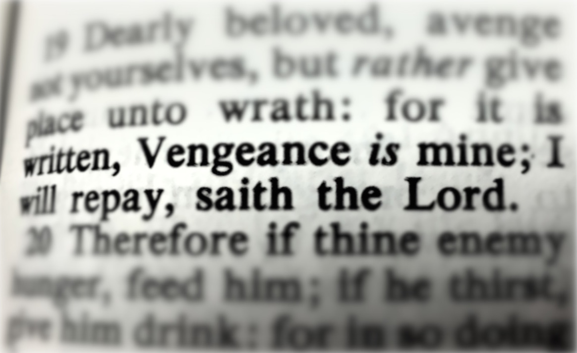 What Does Vengeance is Mine Says the Lord Mean?