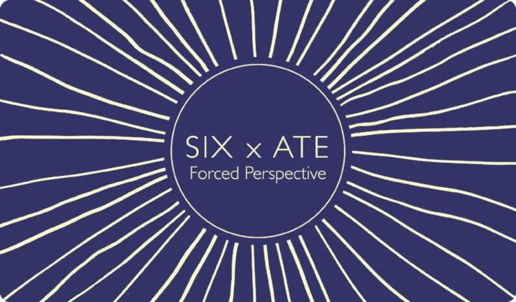SIXxATEForcedPerspective.jpg