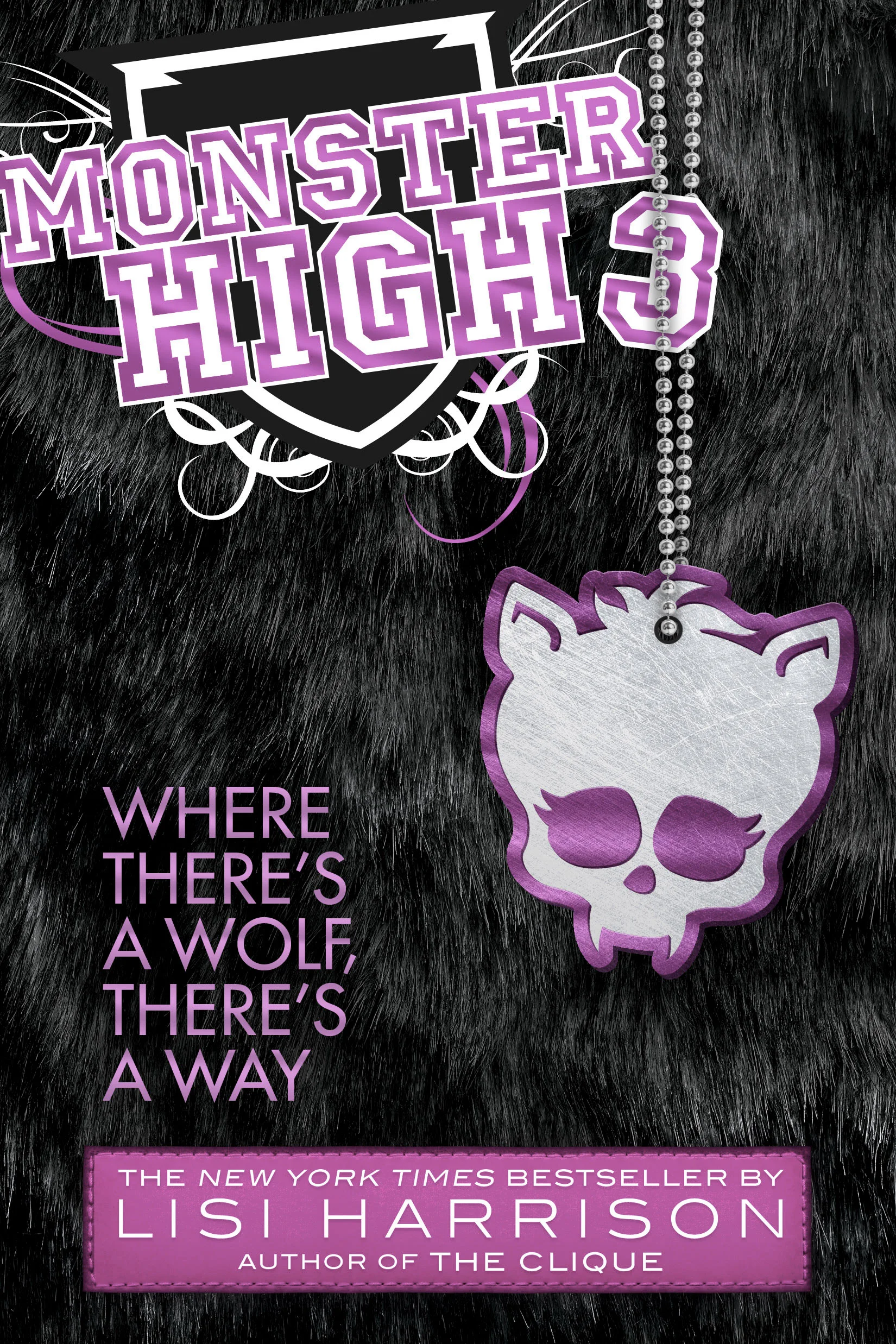 Mattel’s Monster High 3 by Lisi Harrison Designed by Ben Mautner for Little, Brown and Mattel Art Directed by Patti Ann Harris