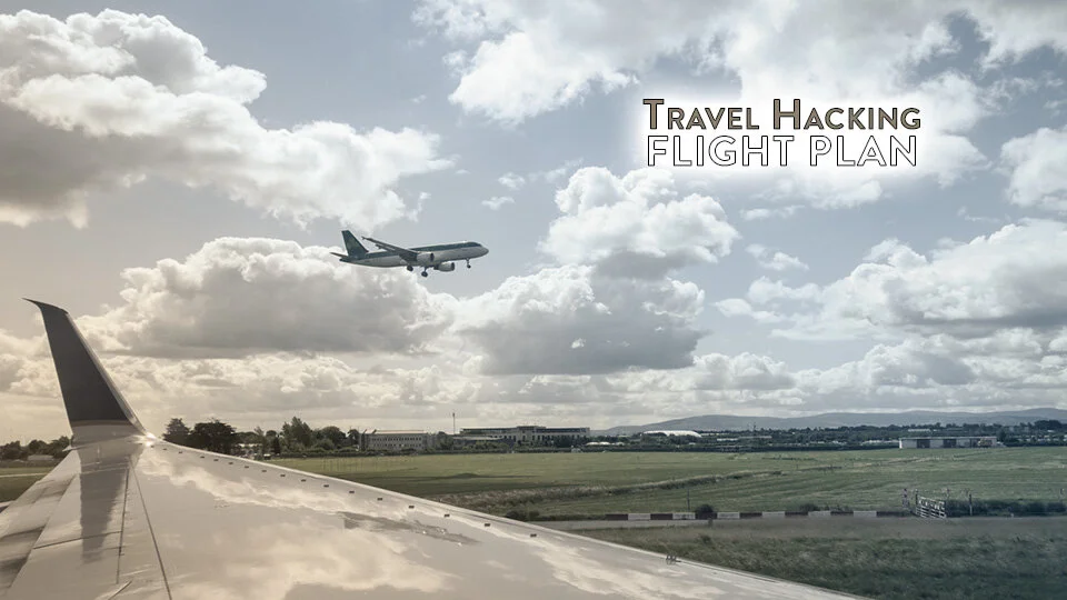 The Travel Hacking Flight Plan: Travel and Relationships The Travel Hacking Flight Plan: Travel and Relationships