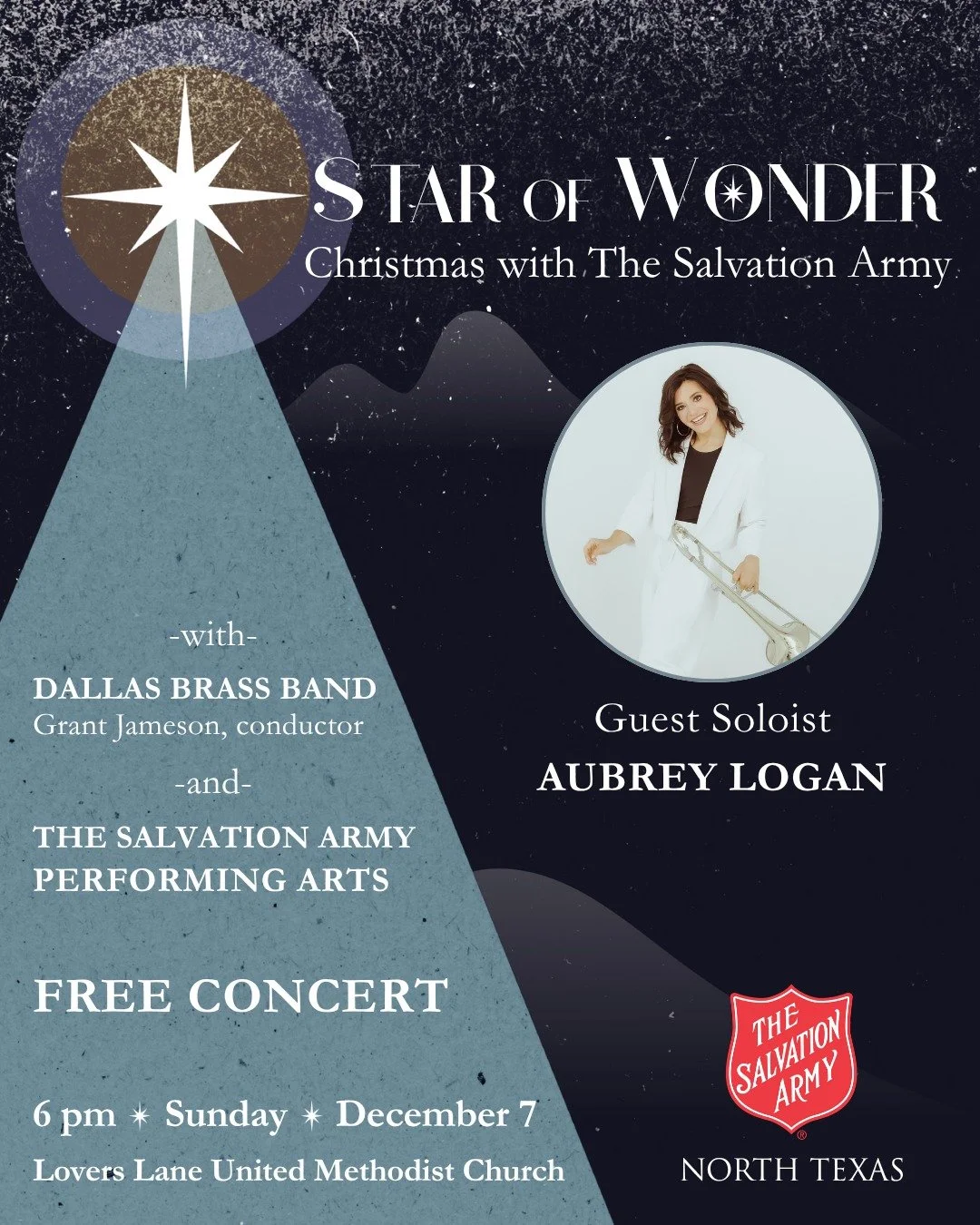 The Salvation Army of North Texas presents STAR OF WONDER - featuring AUBREY LOGAN. Celebrate Christmas with The Salvation Army at this spectacular Community Carol Concert!

Sunday, December 7, 2025 | 6:00 pm
Lovers Lane United Methodist Church
9200 