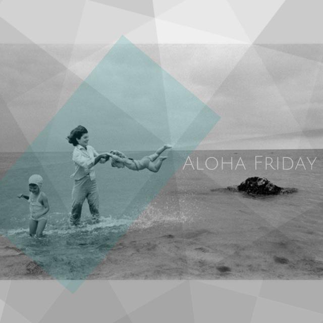 Aloha Friday