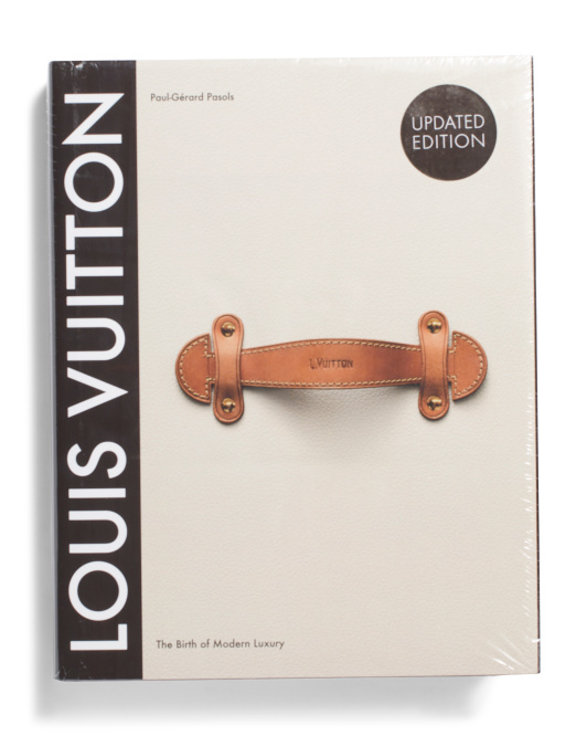 Louis Vuitton The Birth Of Modern Luxury Coffee Table Book