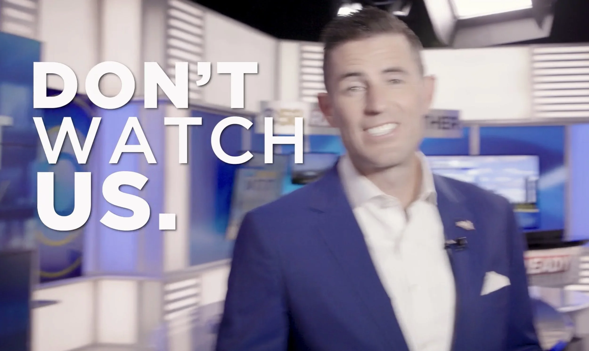 Don't Watch Us....