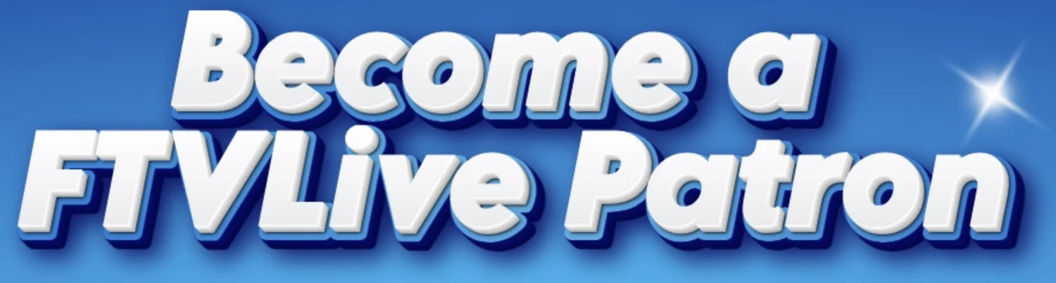 Become an FTVLive Patron