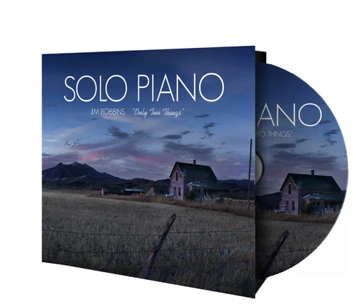 Jim's newest CD, Only Two Things.