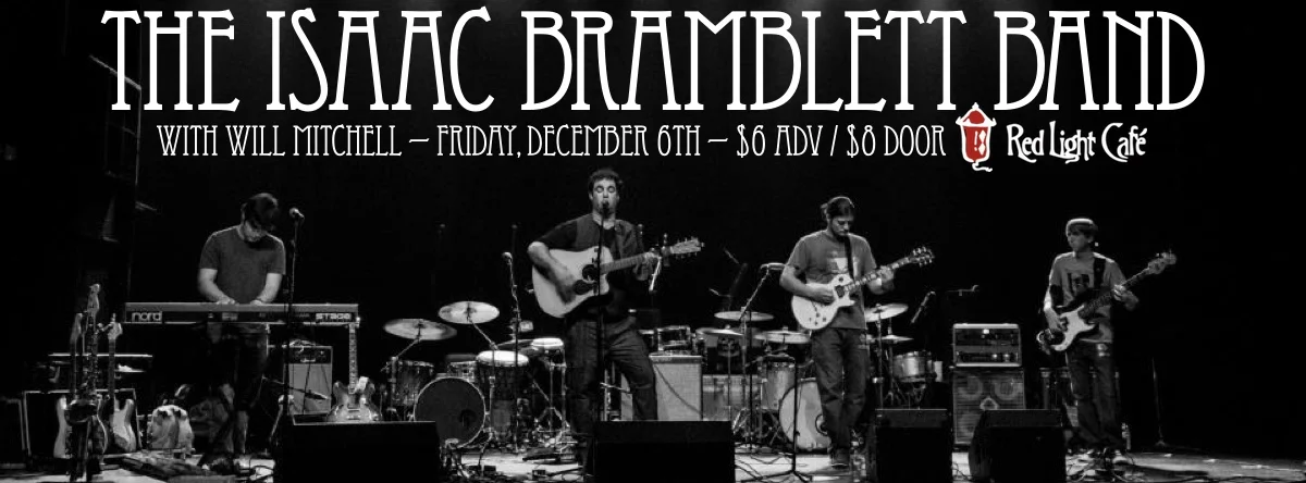 The Isaac Bramblett Band w/ Will Mitchell — December 6, 2013 — Red Light Café, Atlanta, GA