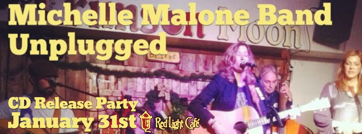 Michelle Malone CD Release Party: The Michelle Malone Banned w/ special guest Steed Kettles — January 31, 2014 — Red Light Café, Atlanta, GA