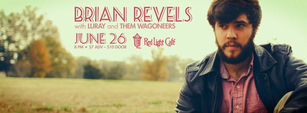 Brian Revels w/ Luray + Them Wagoneers — June 26, 2014 — Red Light Café, Atlanta, GA