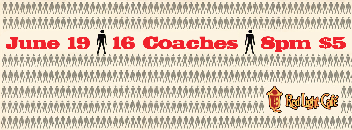16 Coaches — June 19, 2014 — Red Light Café, Atlanta, GA