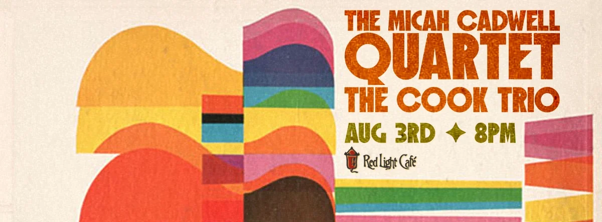 An Evening of Jazz w/ The Micah Cadwell Quartet + The Cook Trio — August 3, 2014 — Red Light Café, Atlanta, GA