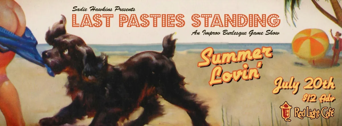Sadie Hawkins presents Last Pasties Standing: Summer Lovin' — An Improv Burlesque Game Show — July 20, 2014 — Red Light Café, Atlanta, GA