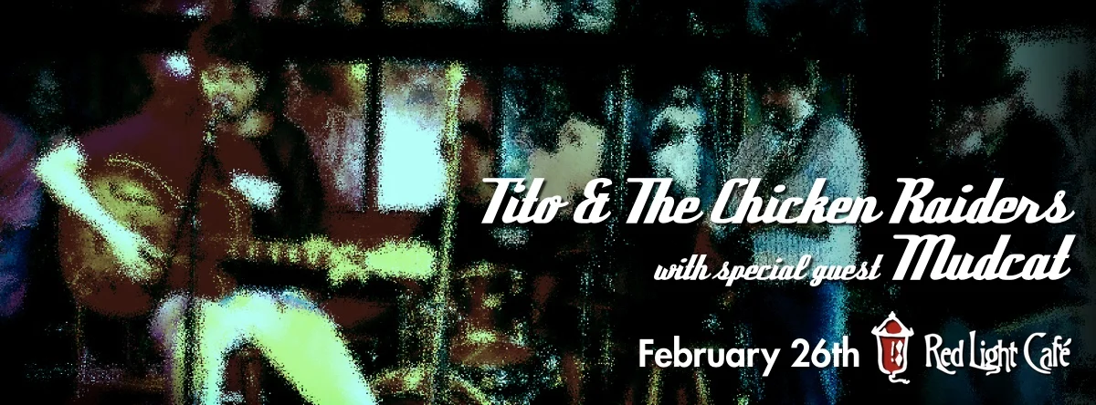 Tito & The Chicken Raiders with Mudcat — February 26, 2015 — Red Light Café, Atlanta, GA