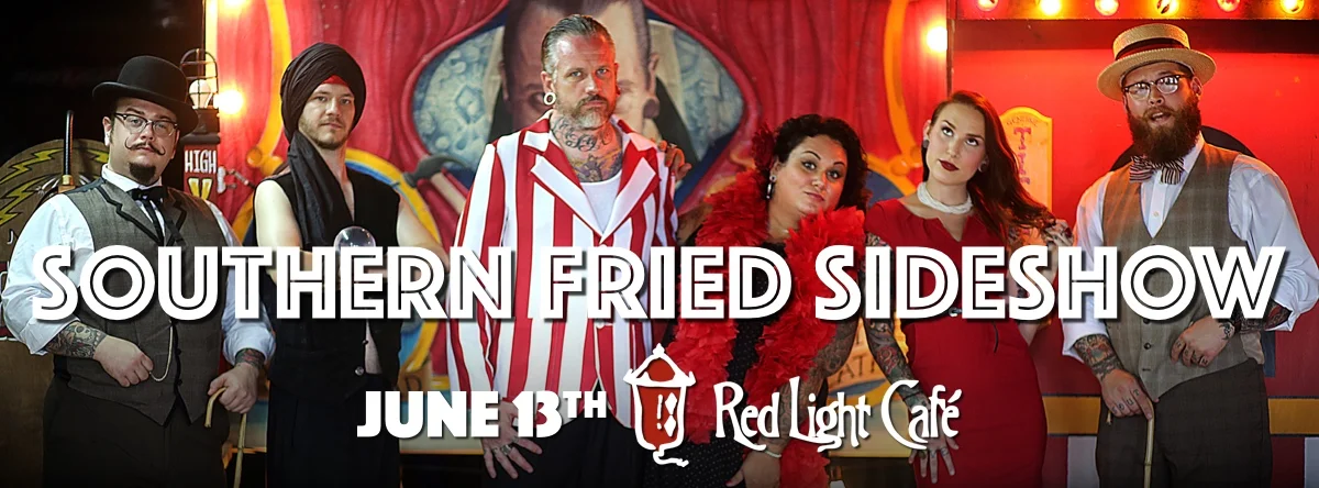 Southern Fried Sideshow — June 13, 2015 — Red Light Café, Atlanta, GA