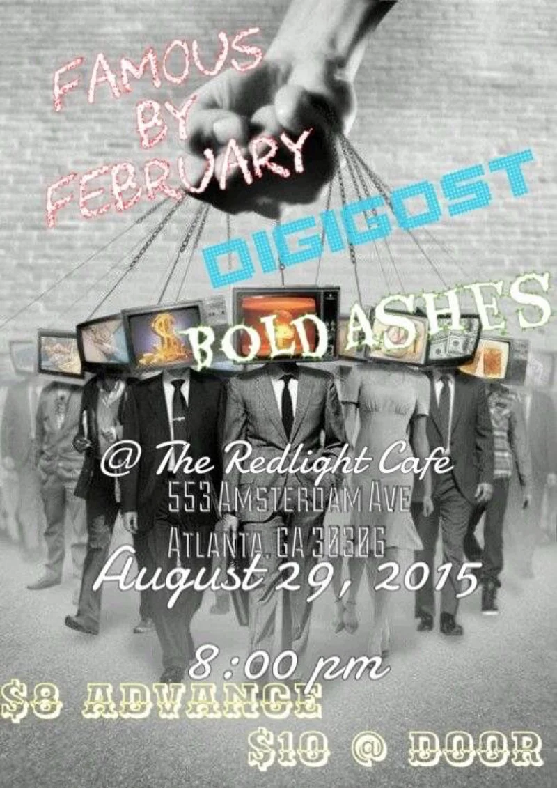 Famous by February w/ Digigost + Bold Ashes — August 29, 2015 — Red Light Café, Atlanta, GA