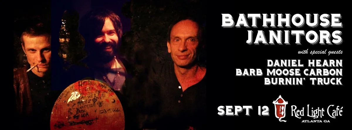 Bathhouse Janitors, Daniel Hearn, Barb Moose Carbon and Burnin' Truck — September 12, 2015 — Red Light Café, Atlanta, GA