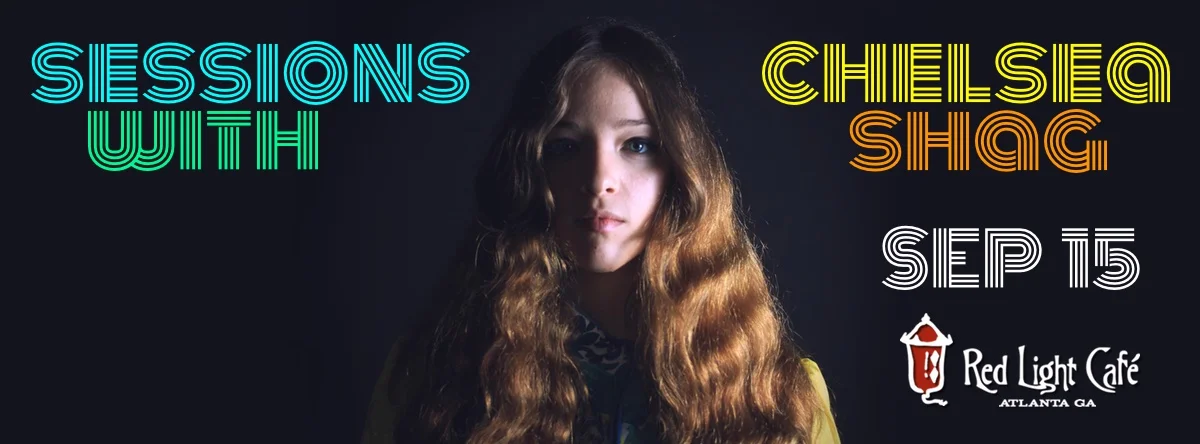 Sessions with Chelsea Shag — September 15, 2015 — Red Light Café, Atlanta, GA