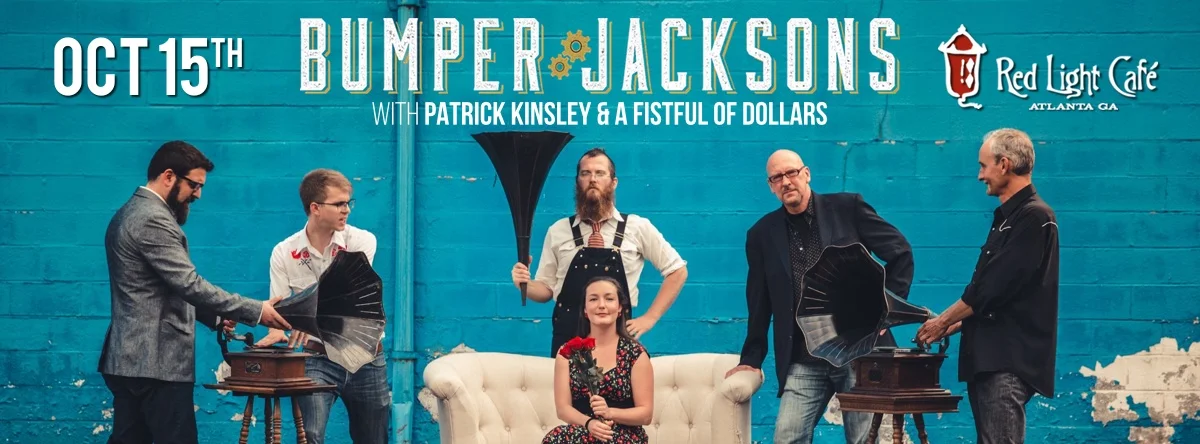 Bumper Jacksons w/ Patrick Kinsley & A Fistful of Dollars — October 15, 2015 — Red Light Café, Atlanta, GA