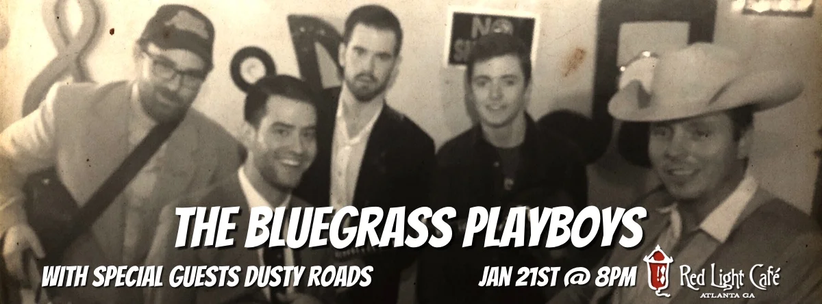 The Bluegrass Playboys w/ Dusty Roads — January 21, 2016 — Red Light Café, Atlanta, GA
