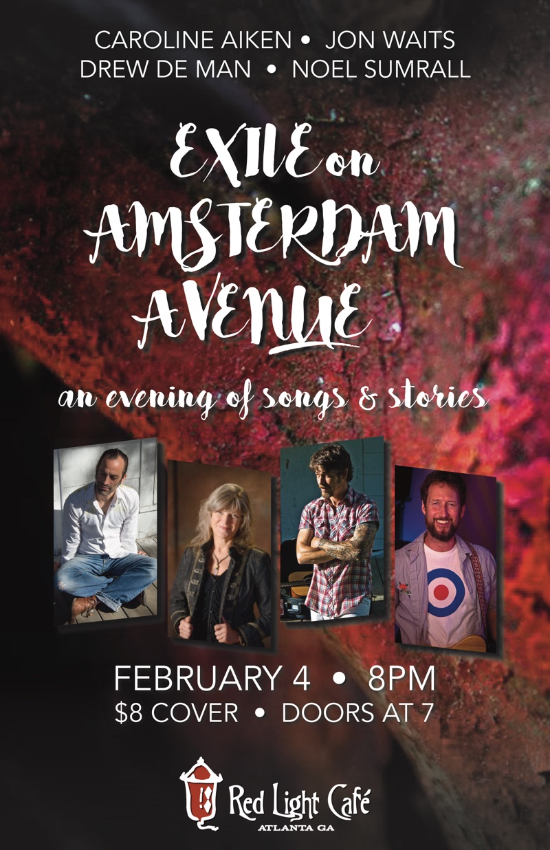 EXILE ON AMSTERDAM AVENUE: Music & Stories from Caroline Aiken, Drew de Man, Jon Waits, and Noel Sumrall — February 4, 2016 — Red Light Café, Atlanta, GA