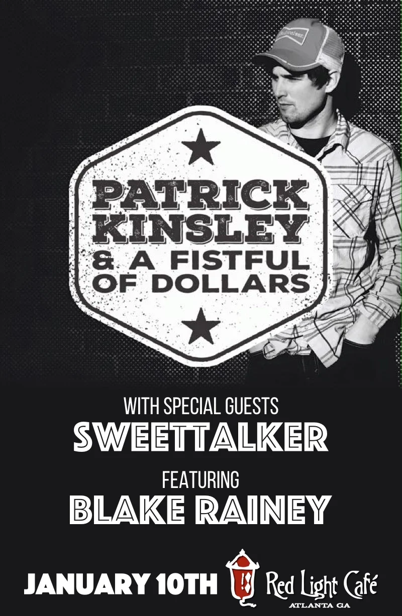 Patrick Kinsley & A Fistful Of Dollars w/ special guests Sweettalker — January 10, 2016 — Red Light Café, Atlanta, GA