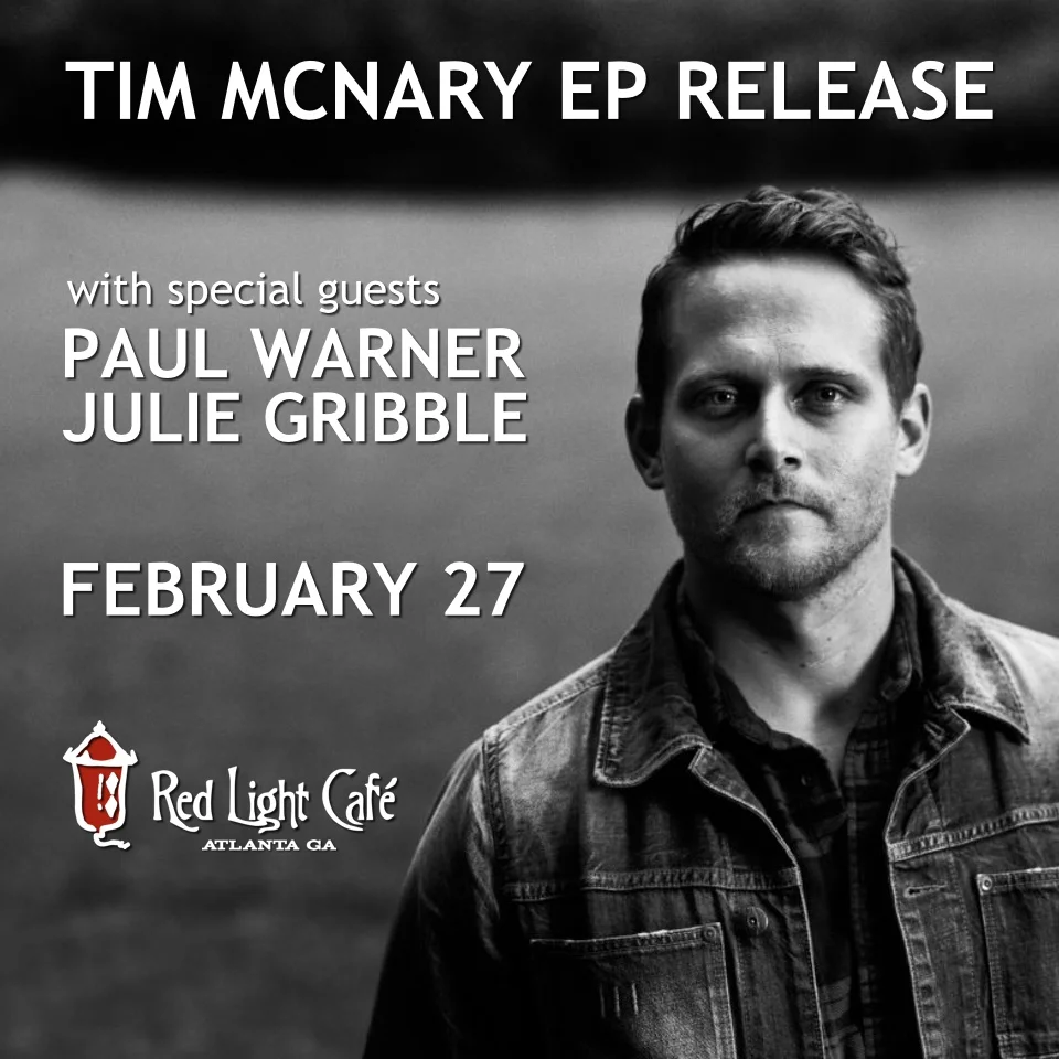 Tim McNary EP Release w/ Paul Warner & Julie Gribble — February 27, 2016 — Red Light Café, Atlanta, GA