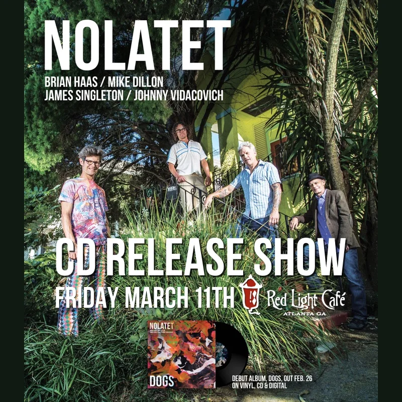 Nolatet: Dogs CD Release Show — March 11, 2016 — Red Light Café, Atlanta, GA