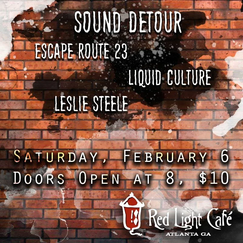 Sound Detour, Escape Route 23, Liquid Culture, Leslie Steele LIVE — February 6, 2016 — Red Light Café, Atlanta, GA