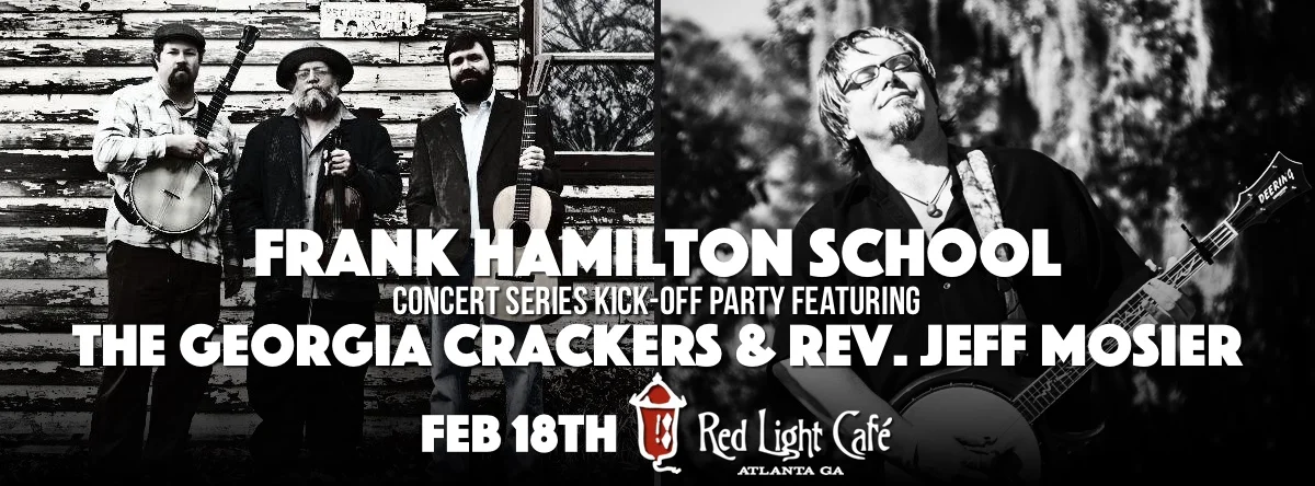 Frank Hamilton Folk School Concert Series Kick-off Party featuring The Georgia Crackers & Rev. Jeff Mosier — February 18, 2016 — Red Light Café, Atlanta, GA