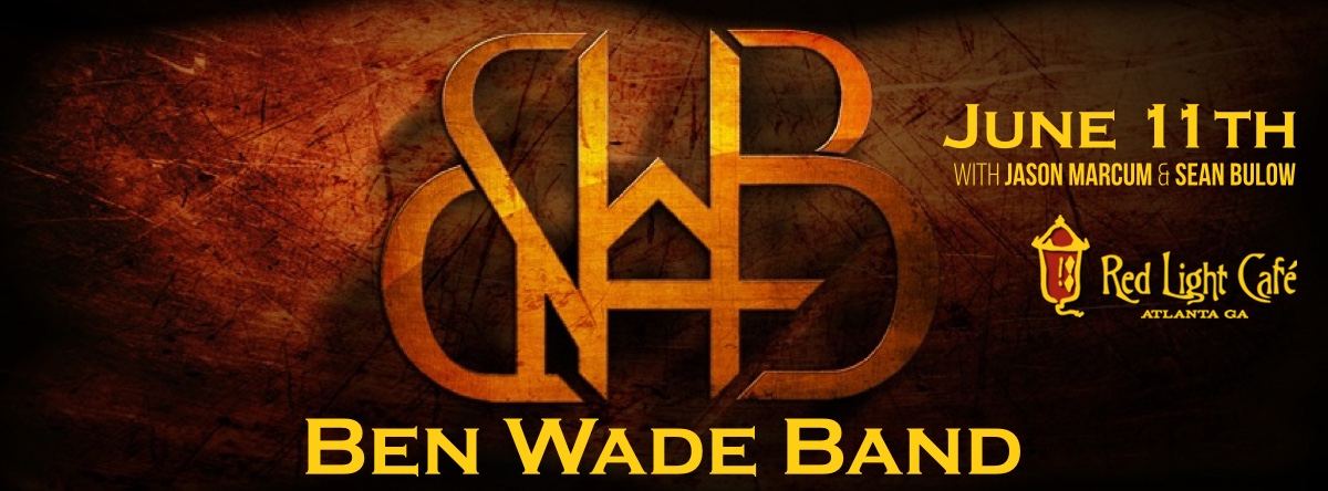 Ben Wade Band w/ special guests — June 11, 2016 — Red Light Café, Atlanta, GA