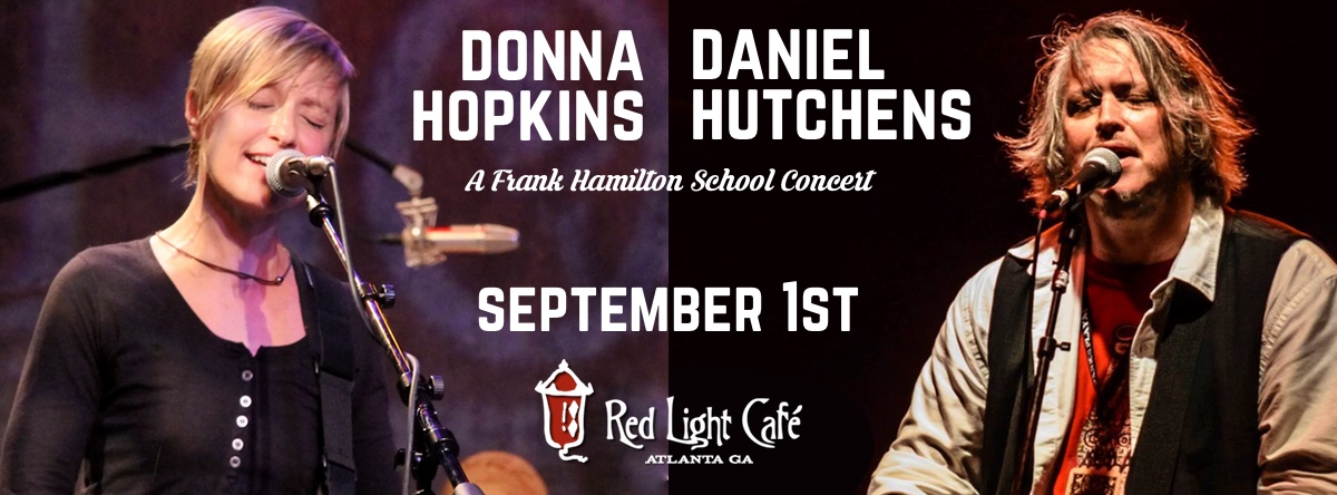 Frank Hamilton School Presents An Evening with Donna Hopkins & Daniel Hutchens — September 1, 2016 — Red Light Café, Atlanta, GA