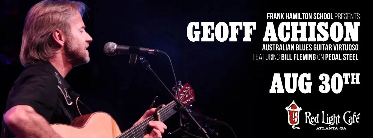 Frank Hamilton School Presents GEOFF ACHISON feat. BILL FLEMING — August 30, 2016 — Red Light Café, Atlanta, GA