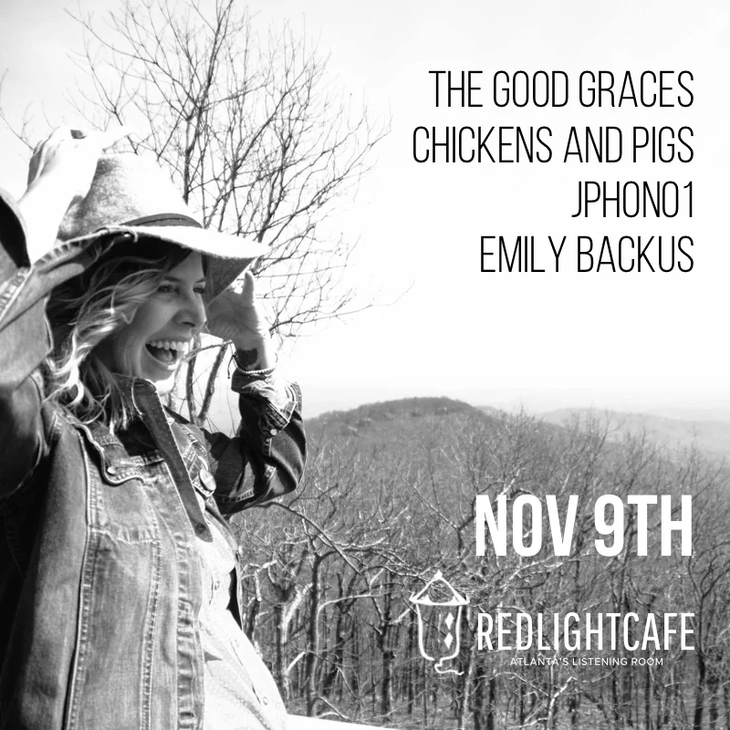 the Good Graces (solo) w/ Chickens and Pigs + Jphono1 + Emily Backus — November 9, 2017 — Red Light Café, Atlanta, GA