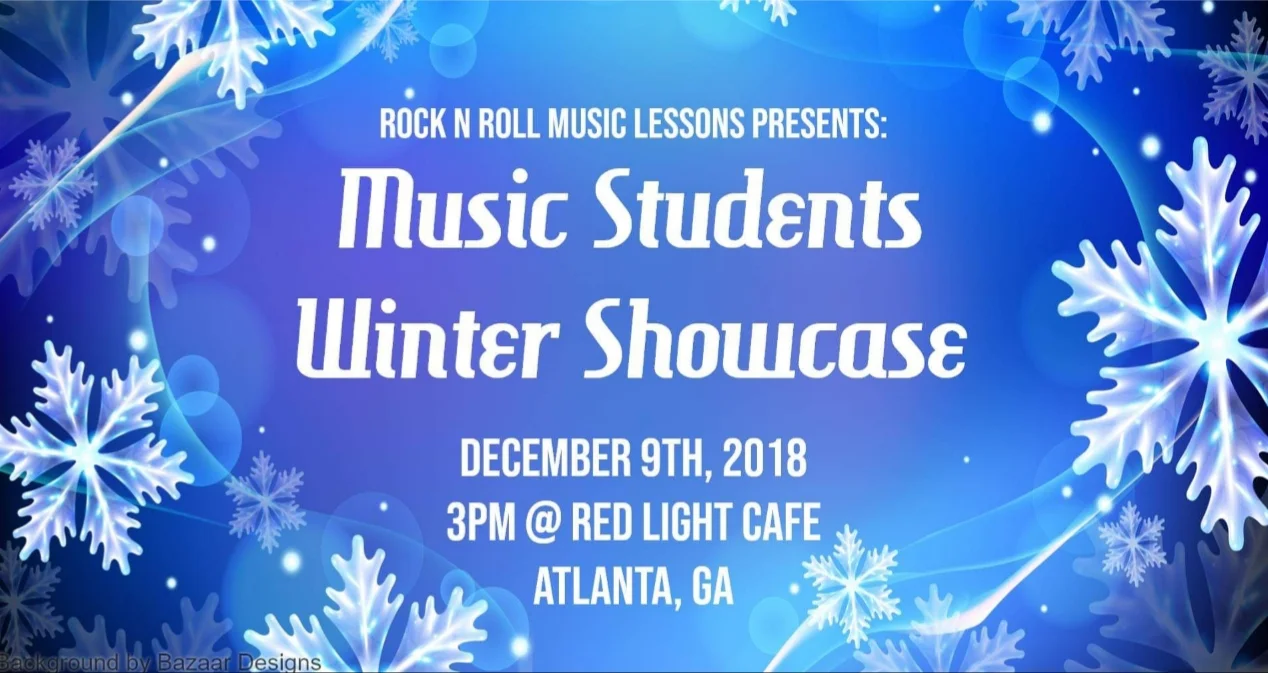 Rock N Roll Music Lessons: Music Students Winter Showcase — December 9, 2018 — Red Light Café, Atlanta, GA
