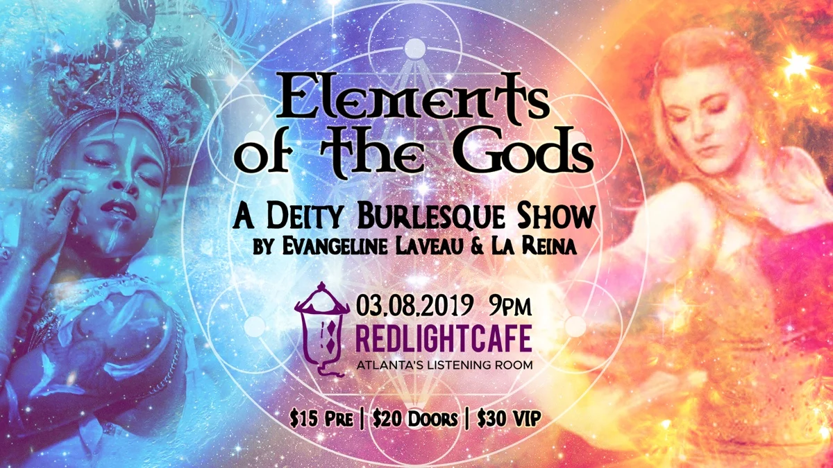 Elements of the Gods: A Deity Burlesque Show — March 8, 2019 — Red Light Café, Atlanta, GA