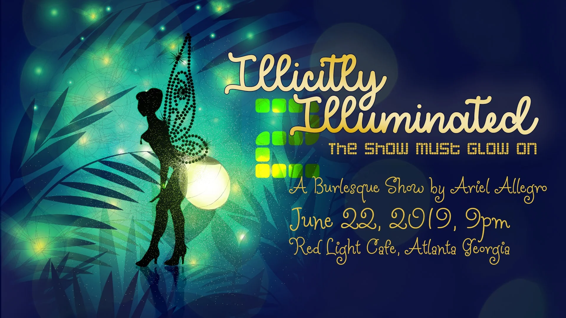 Illicitly Illuminated: Burlesque Celebration of Light & Solstice — June 22, 2019 — Red Light Café, Atlanta, GA