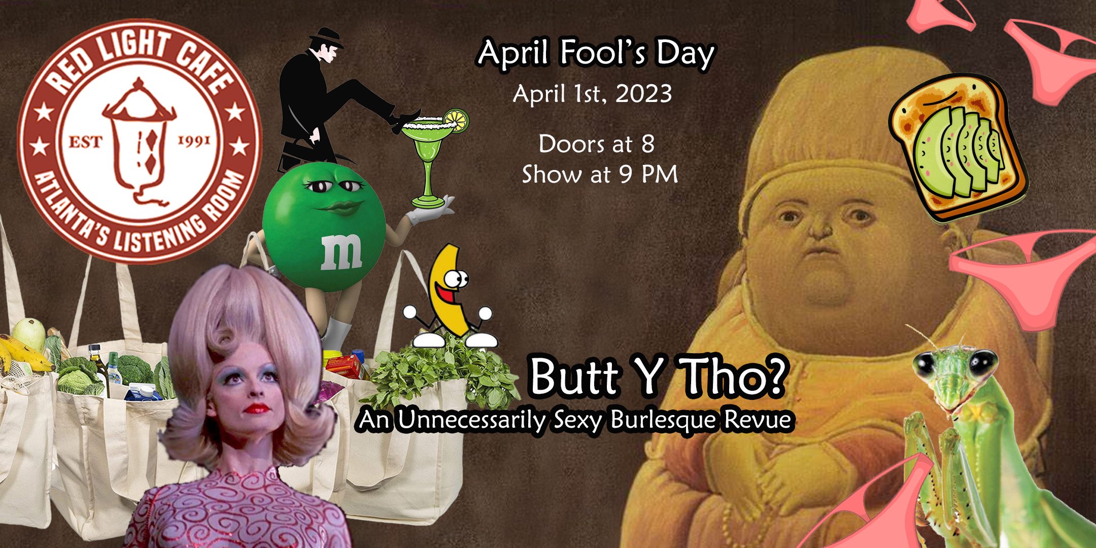Butt Y Tho? An Unnecessarily Sexy Burlesque Revue — April 1, 2023 — Red Light Café, Atlanta, GA