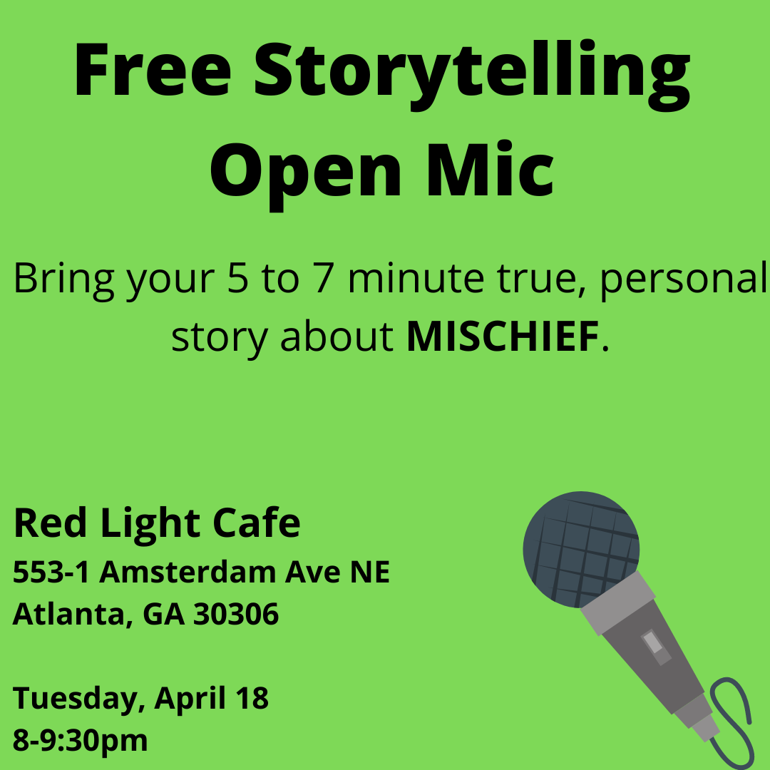 Storytelling Open Mic: MISCHIEF — April 18, 2023 — Red Light Café, Atlanta, GA