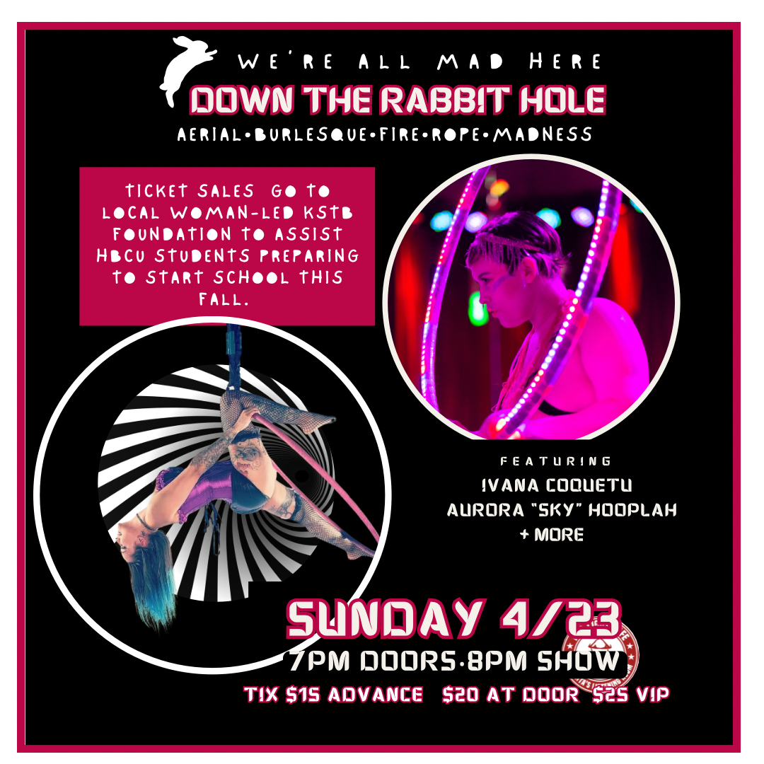 Down the Rabbit Hole: A Wonderland of Aerial, Burlesque, Fire, Rope &amp; Madness! — April 23, 2023 — Red Light Café, Atlanta, GA