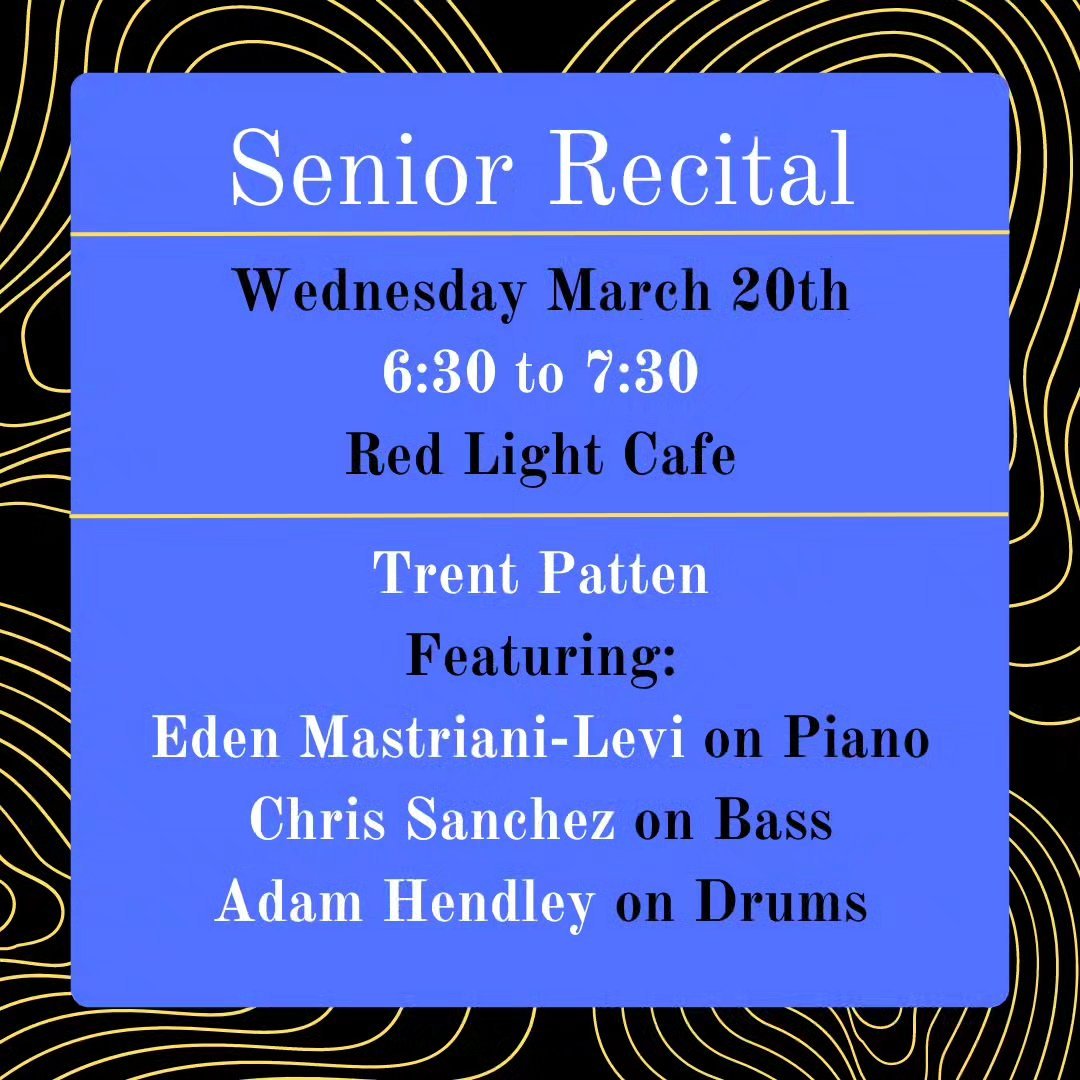 Trent Patten Senior Jazz Recital — March 20, 2024 — Red Light Café, Atlanta, G