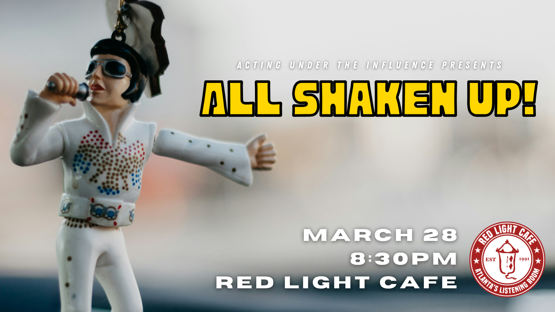 ALL SHAKEN UP presented by Acting Under the Influence — March 28, 2024 — Red Light Café, Atlanta, GA