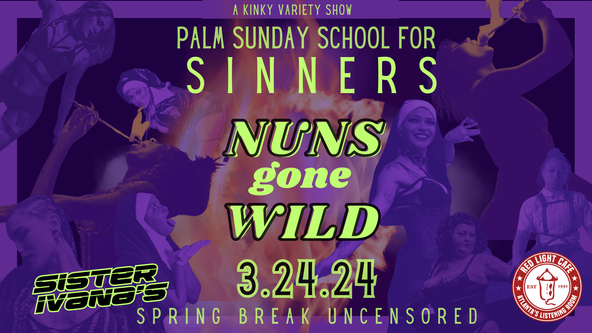 Sister Ivana's Sunday School for Sinners: Nuns Gone Wild Spring Break Edition! (A Kinky Variety Show) — March 24, 2024 — Red Light Café, Atlanta, GA