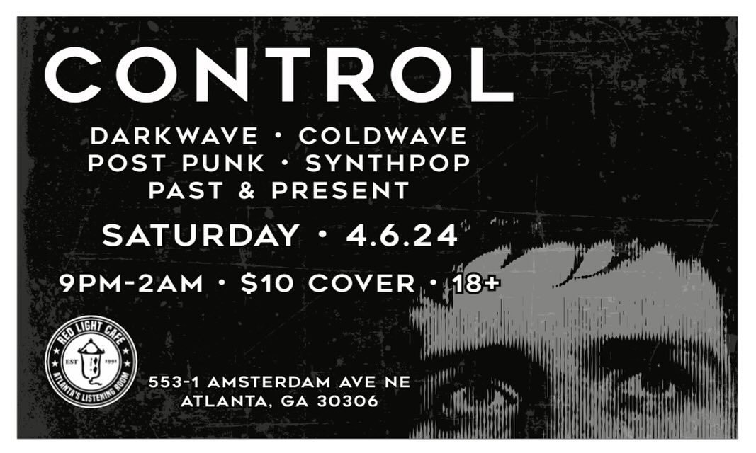 CONTROL: A Dark Wave, Cold Wave, Post Punk and Synth Pop Dance Night — April 6, 2024 — Red Light Café, Atlanta, GA