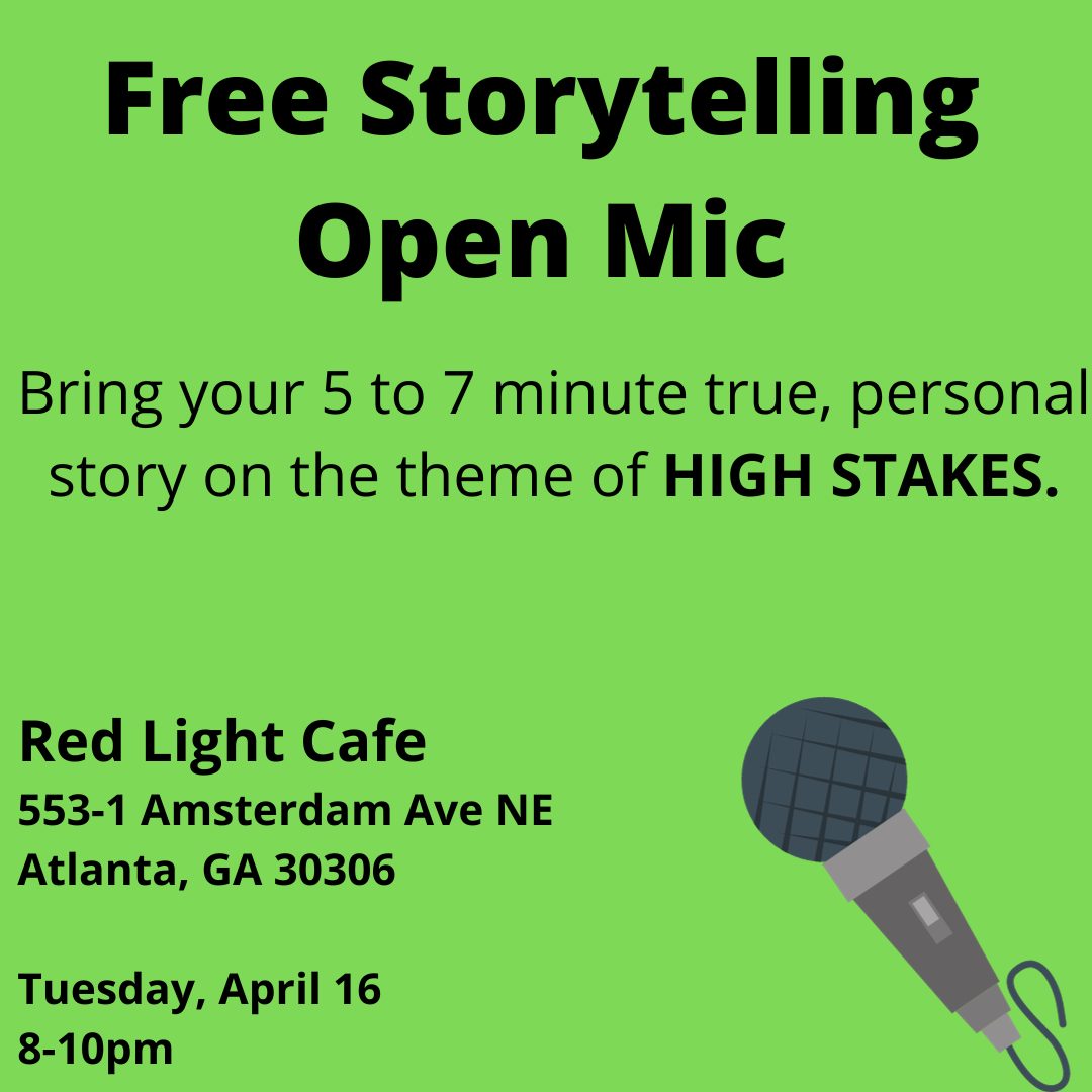 Storytelling Open Mic: HIGH STAKES — April 16, 2024 — Red Light Café, Atlanta, GA