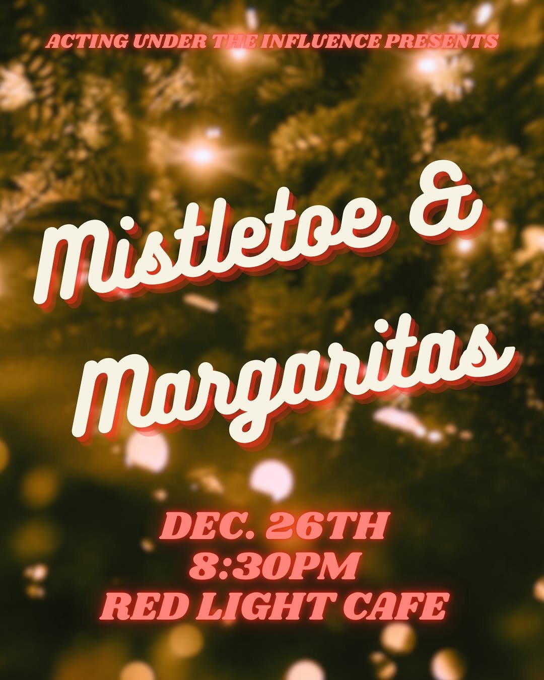 "Mistletoe &amp; Margaritas" by Acting Under the Influence — December 26, 2025 — Red Light Café, Atlanta, GA