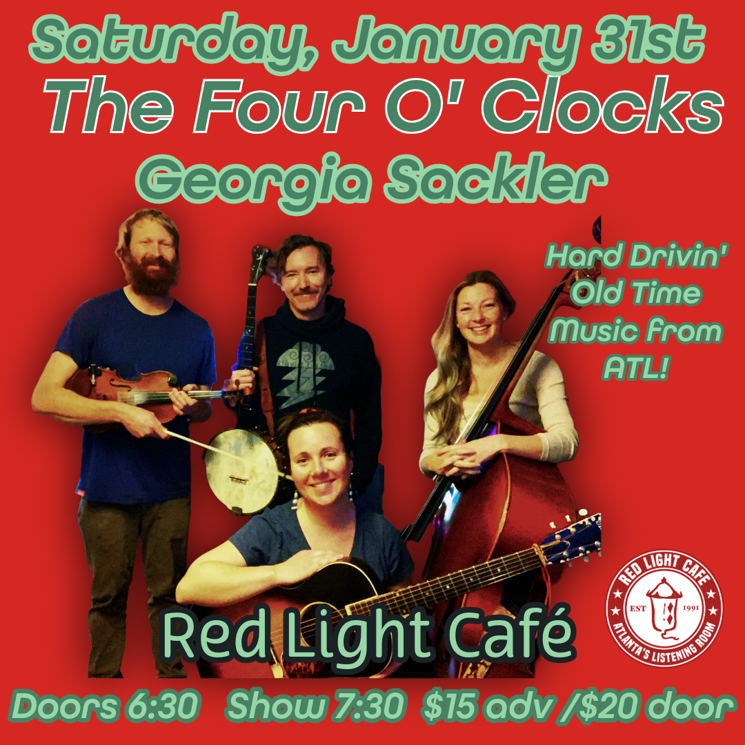 The Four O’ Clocks w/ special guest Georgia Sackler — January 31, 2026— Red Light Café, Atlanta, GA
