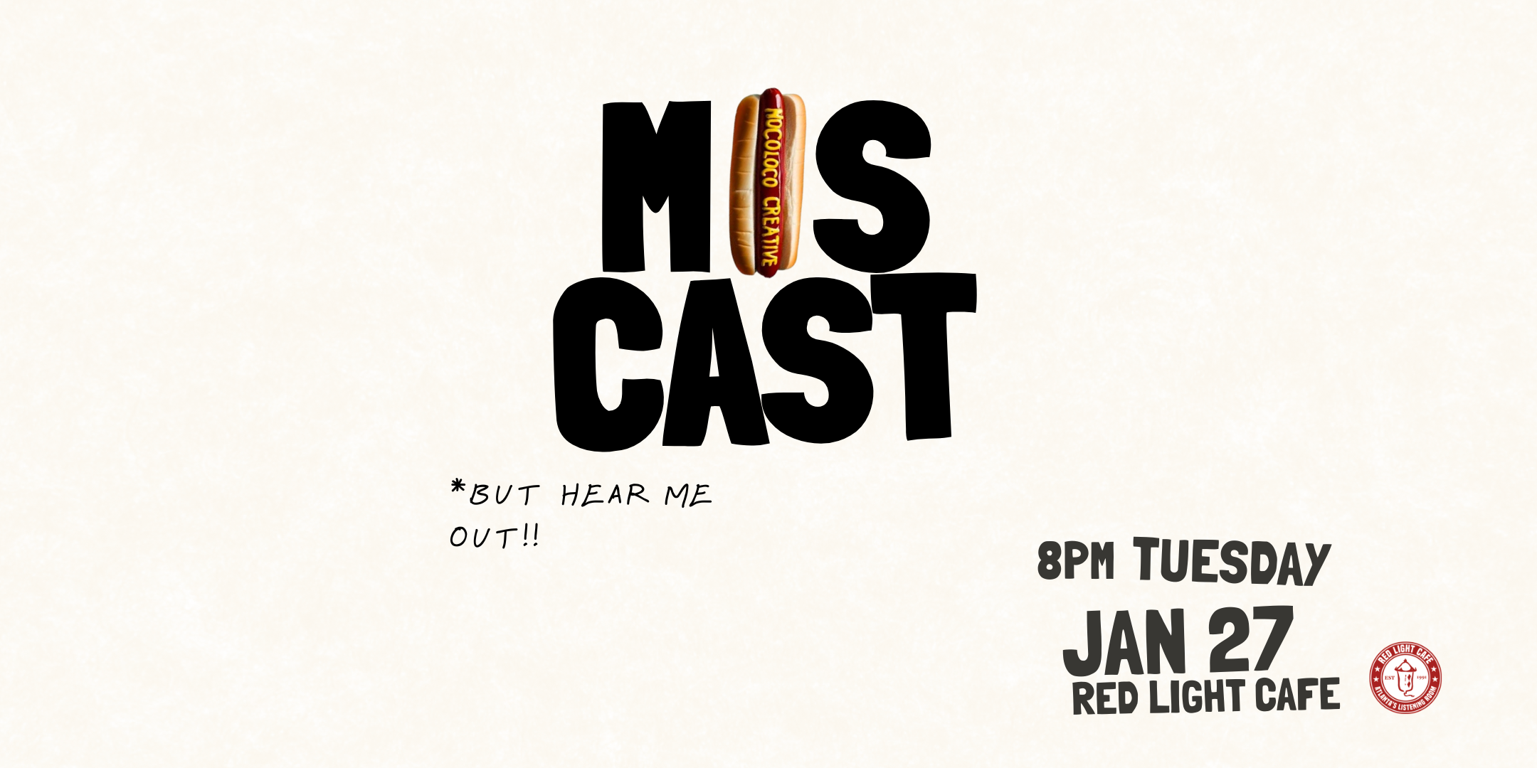"Cut, Immediately: Miscast ...but hear me out!!" by nocolococreative — January 27, 2026 — Red Light Café, Atlanta, GA