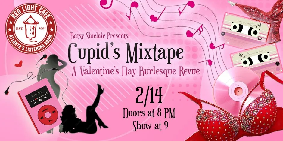 Cupid's Mixtape: A Valentine's Day Burlesque Revue — February 14, 2026 — Red Light Café, Atlanta, GA