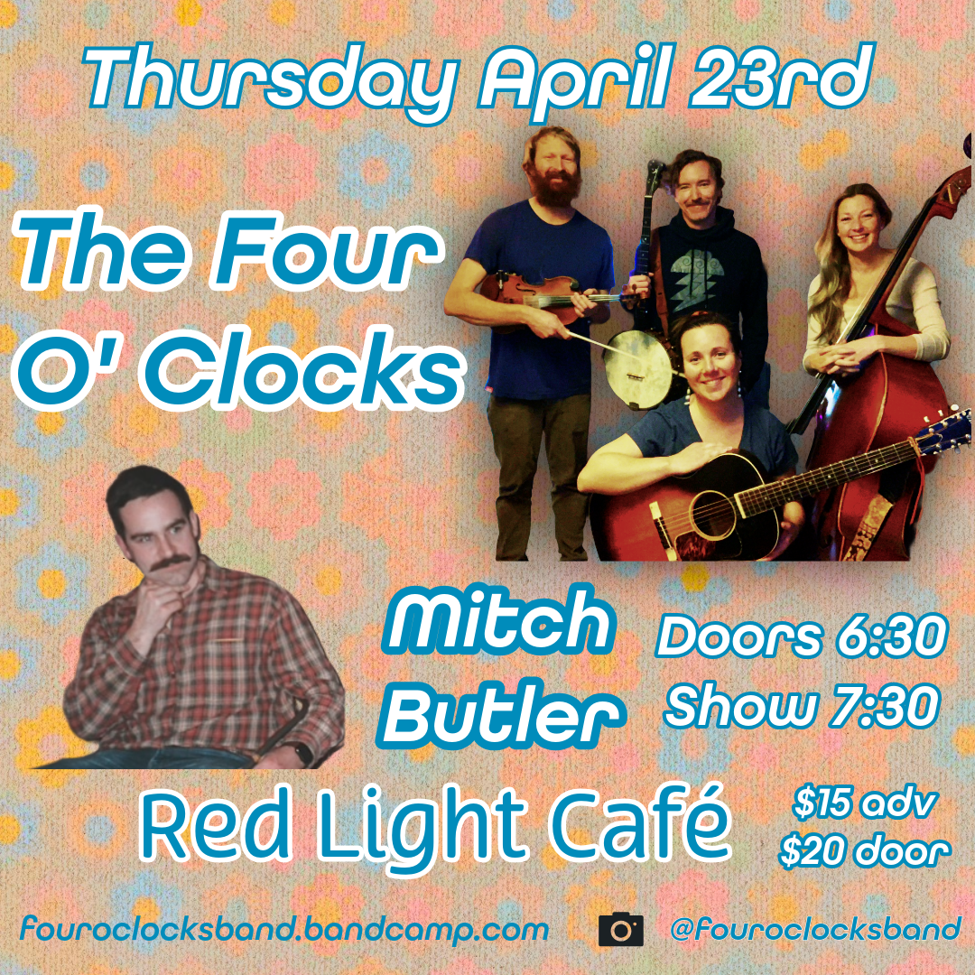 The Four O’ Clocks w/ special guest Mitch Butler